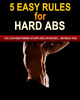 Thumbnail 5 Easy Rules for Hard Abs: You Can Keep Doing Sit-Ups and Cr Thumbnail 5 Easy Rules for Hard Abs: You Can Keep Doing Sit-Ups and Cr